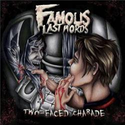 Famous Last Words : Two-Faced Charade